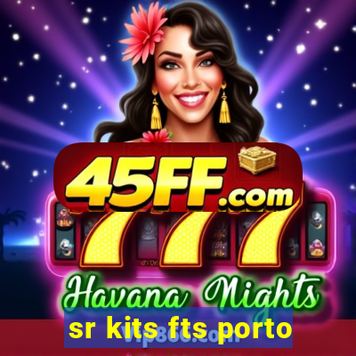 sr kits fts porto